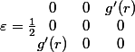 \varepsilon=\frac 12 \begin{matrix}0&0&g'(r)\\0&0&0\\g'(r)&0&0\end{matrix}
 \\ 